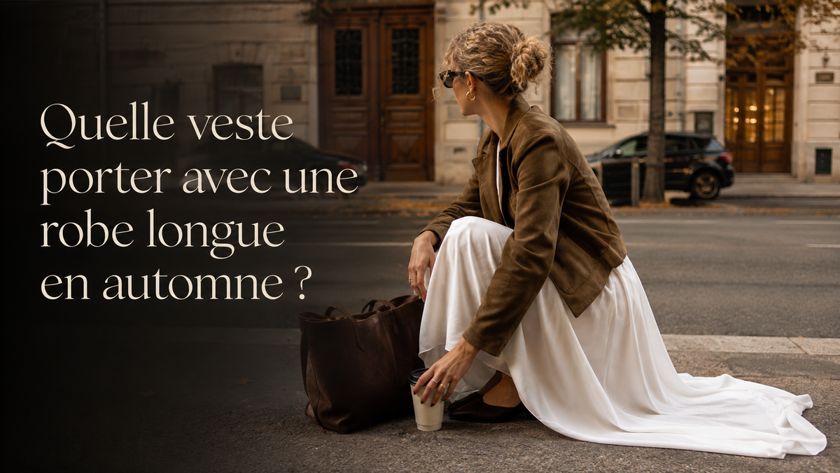 Quelle veste porter avec une robe longue en automne ?