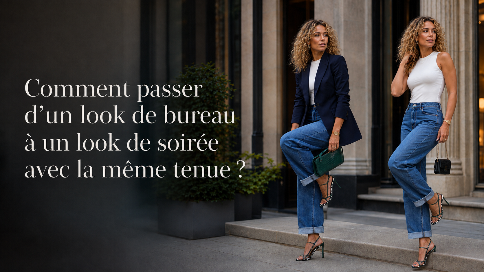 Comment passer d’un look de bureau à un look de soirée avec la même tenue ?
